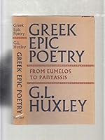 Greek Epic Poetry: From Eumelos to Panyassis 0674362381 Book Cover
