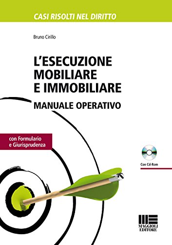 L'esecuzione mobiliare e immobiliare. Manuale operativo. Con CD-ROM L'esecuzione mobiliare e immobiliare. Manuale operativo. Con CD-ROM