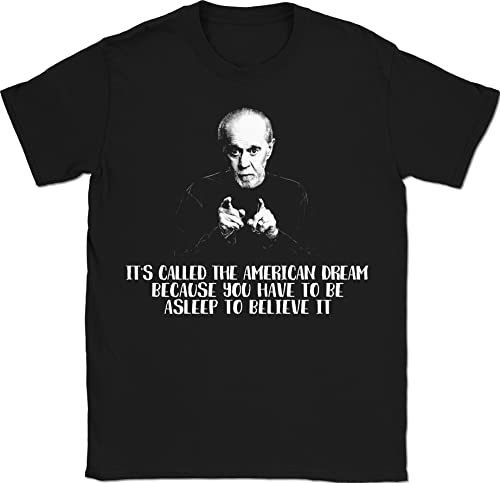 The American Dream You Have to Be Asleep to Believe It George Carlin T-Shirt 100% Cotton