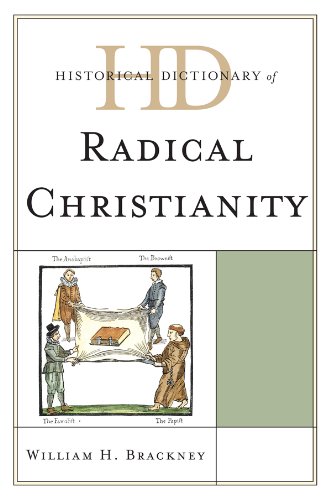 Historical Dictionary of Radical Christianity (Historical Dictionaries of Religions, Philosophies, and Movements Series)      Kindle Edition