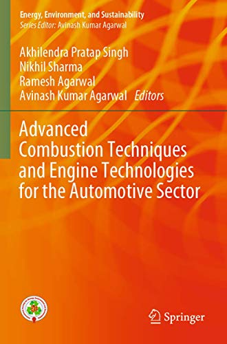 Advanced Combustion Techniques and Engine Technologies for the Automotive Sector (Energy, Environment, and Sustainability)