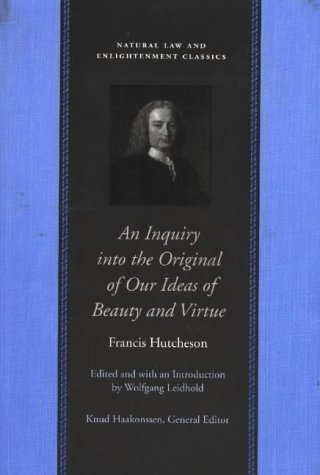 Buy Inquiry into the Original of Our Ideas of Beauty & Virtue (Natural Law and Enlightenment Classics) — BookShops.in