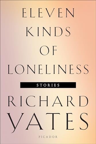 Eleven Kinds of Loneliness: Stories