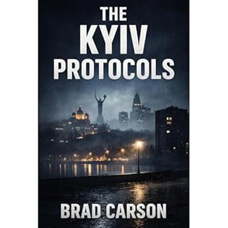 The Kyiv Protocols Audiobook By Brad Carson cover art