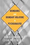 Boundaries and Boundary Violations in Psychoanalysis