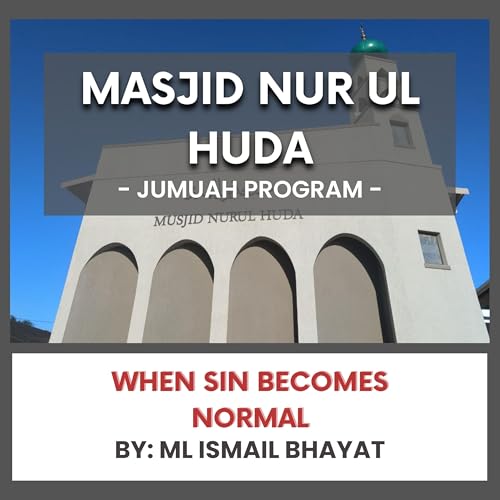 When Sin Becomes Normal by ML Ismail Bhayat