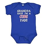 Grandpa Says I am a Cubs Fan Baby Bodysuit (6 Months)