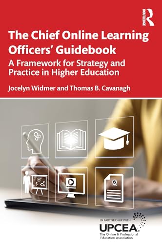 The Chief Online Learning Officers' Guidebook: A Framework for Strategy and Practice in Higher Education