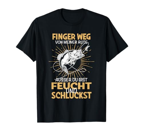 Finger Weg von meiner Rute Fischer Angeln Angler Geschenk T-Shirt
