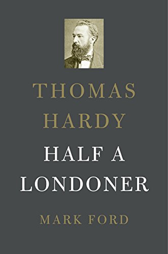 Thomas Hardy: Half a Londoner (English Edition)