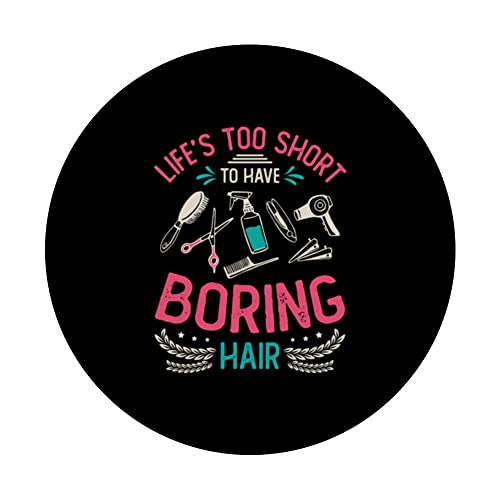 Life´s Too Short To Have Boring Hair Stylist Hairdresser PopSockets Swappable PopGrip, Black - Image 3