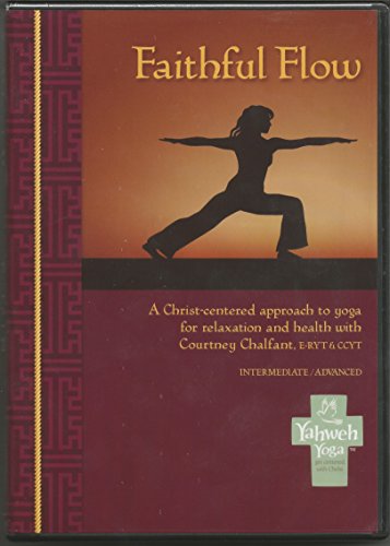 Christian Yoga Faithful Flow-A Christ Centered approach to Physical health...