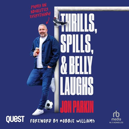 Thrills, Spills and Belly Laughs Audiolivro Por David Clayton, Jon Parkin capa