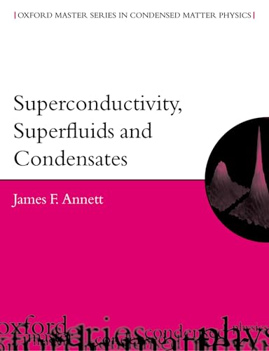 Superconductivity, Superfluids, and Condensates (Oxford Master Series in Physics)