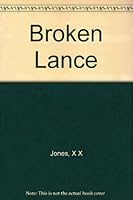 Broken Lance B000X1MLGC Book Cover