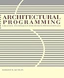 Architectural Programming: Creative Techniques for Design Professionals