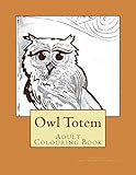 Photo Gallery owl totem: adult colouring book: volume 1 Photo Gallery owl totem: adult colouring book: volume 1