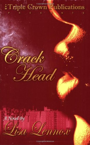 Crack Head (Triple Crown Publications Presents) Paperback – April 1, 2005
