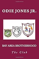 Bay Area Brotherhood: The Club 0997937343 Book Cover
