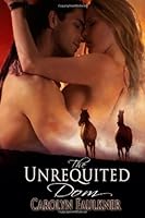 The Unrequited Dom 1609688988 Book Cover