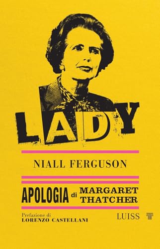 Lady. Apologia di Margaret Thatcher