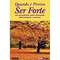Quando é Preciso Ser Forte 8521313748 Book Cover