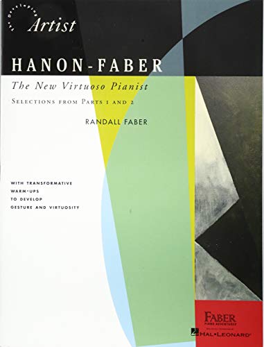 Hanon-Faber: The New Virtuoso Pianist - Selections From Parts 1 And 2 (The Developing Artist)