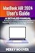Produktbild MacBook Air 2024 User's Guide: A Detailed Manual for Beginners and Seniors to unlock the Hidden Features and Functions of the New Apple 13-inch and 15-inch M3 MacBook Air 2024