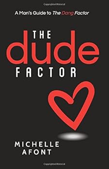 Paperback The Dude Factor: A Man’s Guide to The Dang Factor (The Factor Series) Book