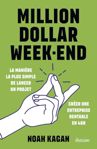 Million dollar week-end: Créer une entreprise rentable en 48h