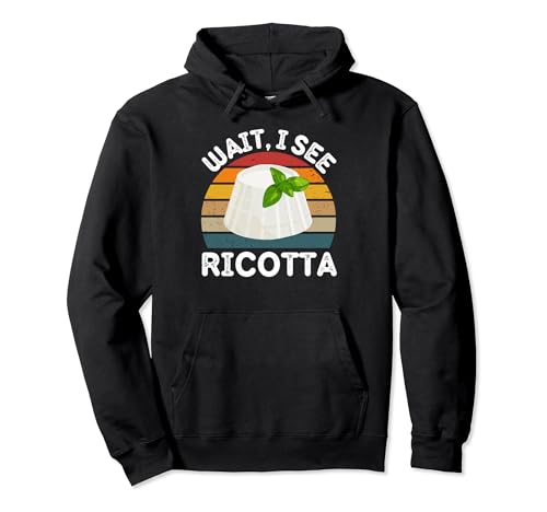 Vintage Ricotta Wait, I See Ricotta Rétro Ricotta Amateur de ricotta Sweat à Capuche