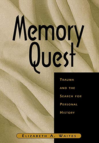 Memory Quest: Trauma and the Search for Personal History (Norton Professional Books (Hardcover))
