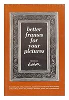 Better frames for your pictures B0007EUSNS Book Cover