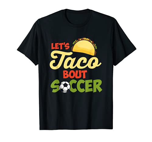 Soccer And Tacos Quote For A Soccer Player T-Shirt, Black