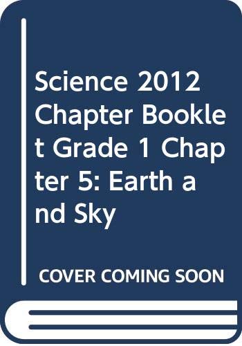 Science 2012 Chapter Booklet Grade 1 Chapter 5: Earth and Sky: Scott ...