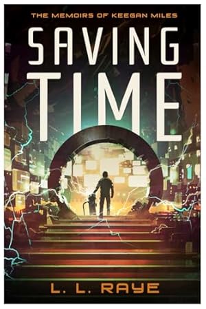 Saving Time: The Memoirs of Keegan Miles