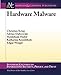 Produktbild Hardware Malware (Synthesis Lectures on Information Security, Privacy, & Trust, 6, Band 6)