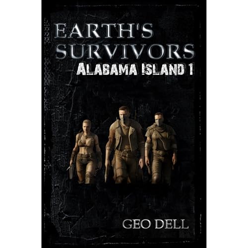Earth's Survivors: Alabama Island Audiolibro Por Geo Dell, Wendell Sweet arte de portada