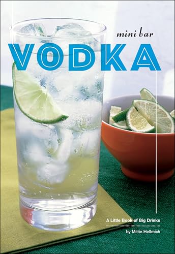 Mini Bar Vodka: A Little Book of Big Drinks
