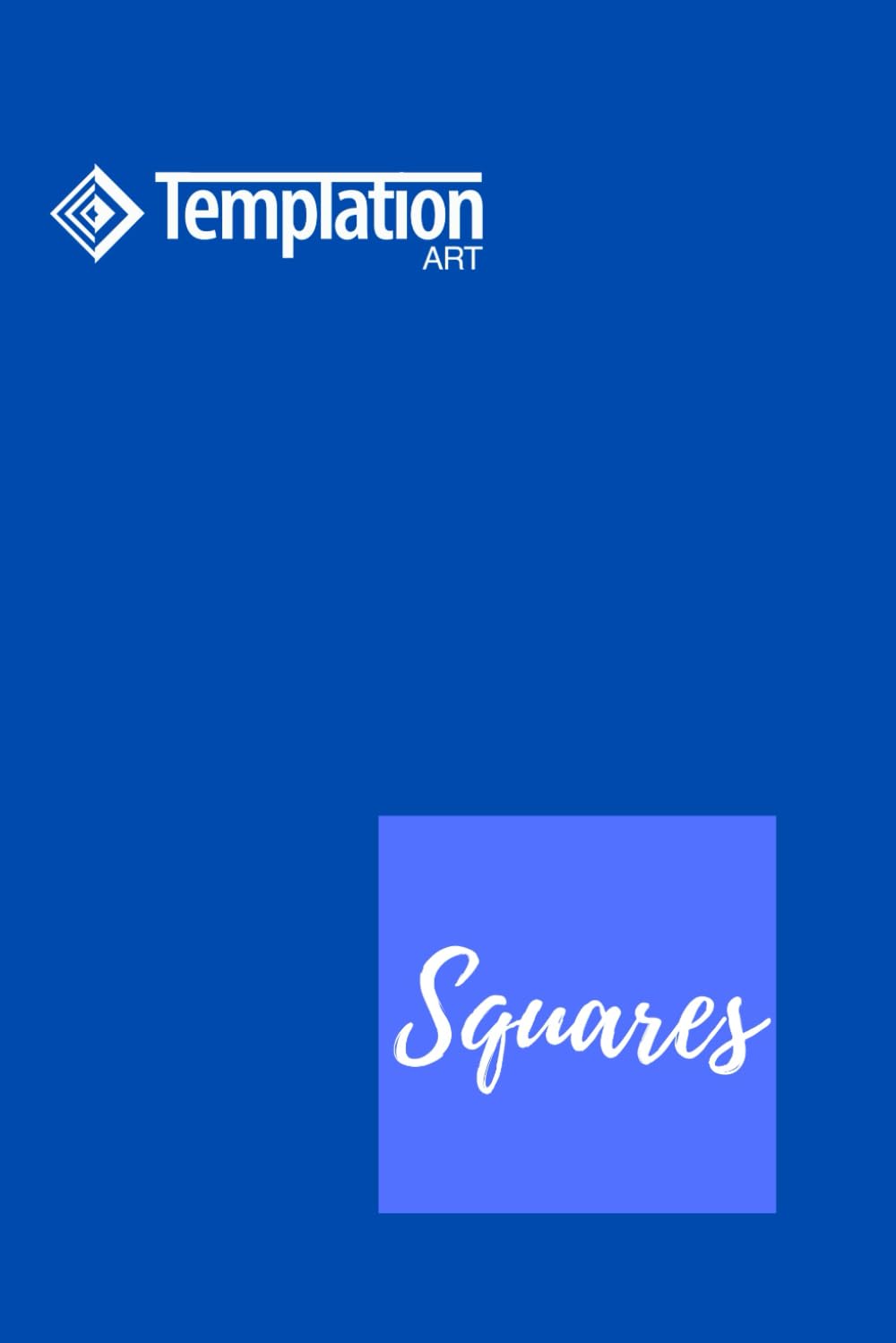 Templation Art: Squares: Templation: Creative Coloring Book for Adults | 5 Repeated Designs for Endless Artistic Possibilities | Portable Size, ... Stress Relief, Creativity & Skill-Building