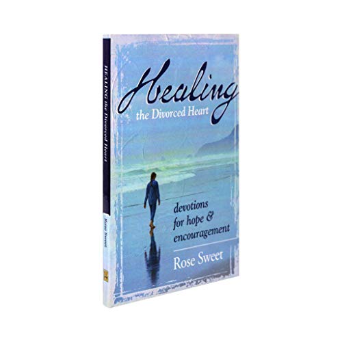 Healing the Divorced Heart: Devotions for Hope & Encouragement