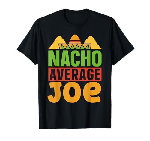 Nacho Promedio Joe Nombre mexicano México Cinco de Mayo Familia Camiseta