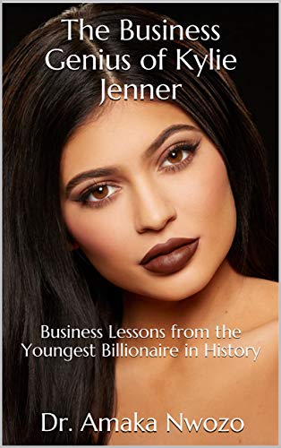 The Business Genius of Kylie Jenner: Business Lessons