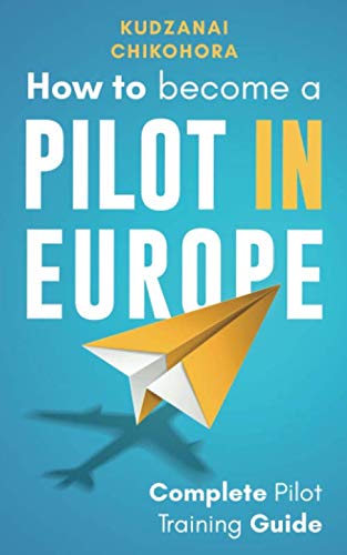 How To Become A Pilot in Europe: Complete Pilot Training Guide