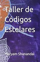 Taller de Códigos Estelares B0BS8WXJS4 Book Cover