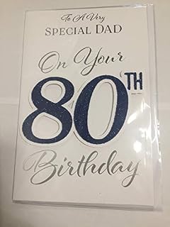 to A Very Special Dad On Your 80th Birthday Card Age 80 80th Eighty White/Blue/Silver Words 3D/Glitter/Foil Detail(PRELUDE45702)