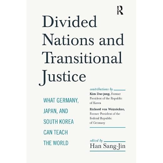 Divided Nations and Transitional Justice: What Germany, Japan and South Korea Can Teach the World