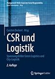 CSR und Logistik: Spannungsfelder Green Logistics und City-Logistik (Management-Reihe Corporate Social Responsibility)