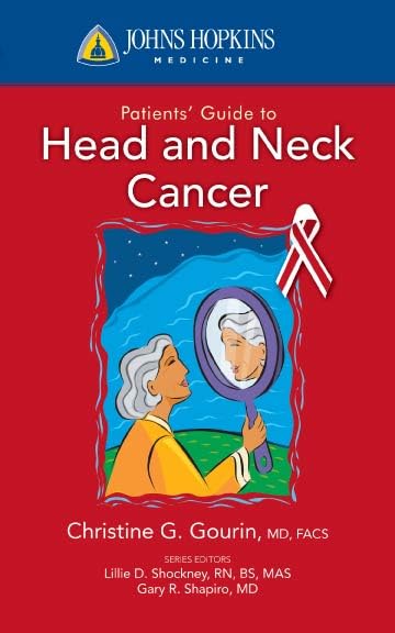 Johns Hopkins Patients' Guide to Head and Neck Cancer (Johns Hopkins Medicine)