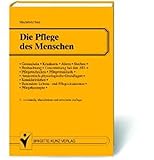Die Pflege des Menschen: Gesundsein. Kranksein. Altern. Sterben. Beobachtung. Unterstützung bei den ATL. Pfegetechniken. Pflegestandards. ... Lebens- ... ATL - Pflegestandards (Brigitte Kunz Verlag)